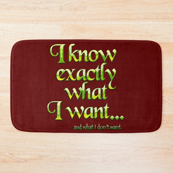 Item preview, I know exactly what I want - 4 designed and sold by Yamy Morrell Art and Design.