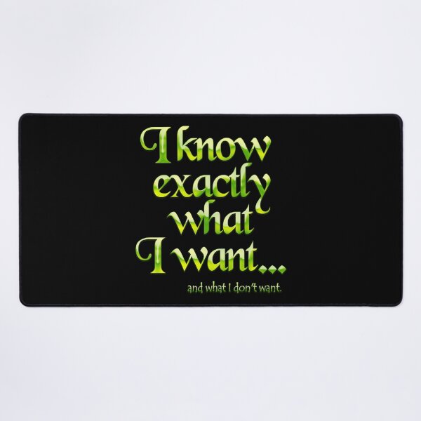 Item preview, I know exactly what I want - 4 designed and sold by Yamy Morrell Art and Design.