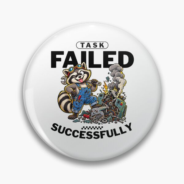 Item preview, Task Failed Successfully – Funny Raccoon Mechanic Repair Disaster designed and sold by Peerless-Prime.