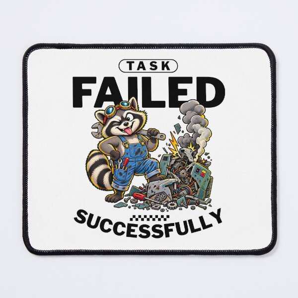 Item preview, Task Failed Successfully – Funny Raccoon Mechanic Repair Disaster designed and sold by Peerless-Prime.