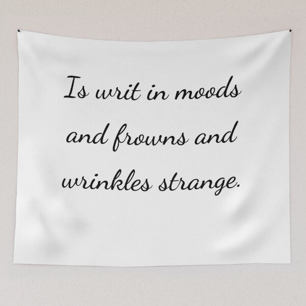 Item preview, “Is writ in moods and frowns and wrinkles strange.” - handwriting black designed and sold by ariksworld.