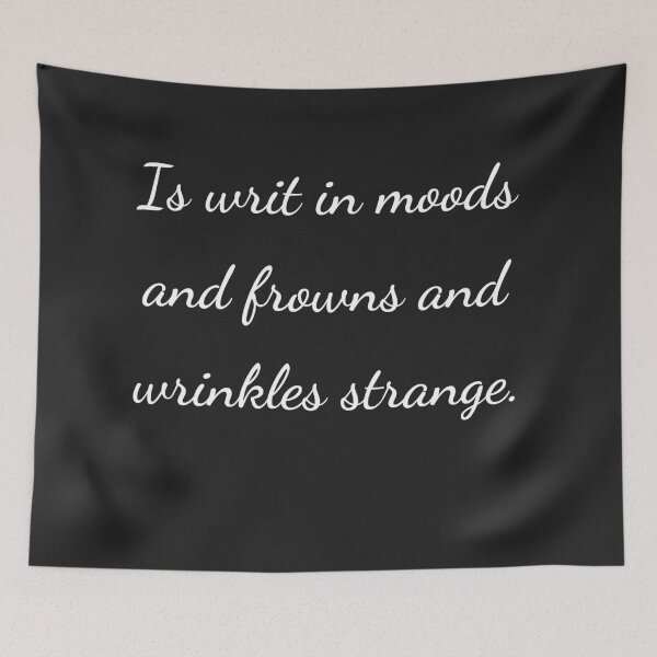 Item preview, “Is writ in moods and frowns and wrinkles strange.” - handwriting white designed and sold by ariksworld.