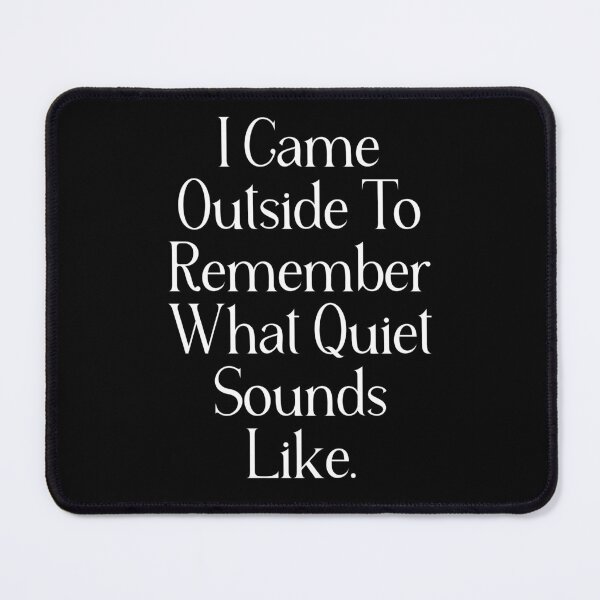 Item preview, Quiet Life Quote | I Came Outside To Remember What Quiet Sounds Like | Solitude & Peace designed and sold by stylishdzign.