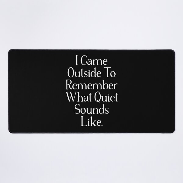 Item preview, Quiet Life Quote | I Came Outside To Remember What Quiet Sounds Like | Solitude & Peace designed and sold by stylishdzign.