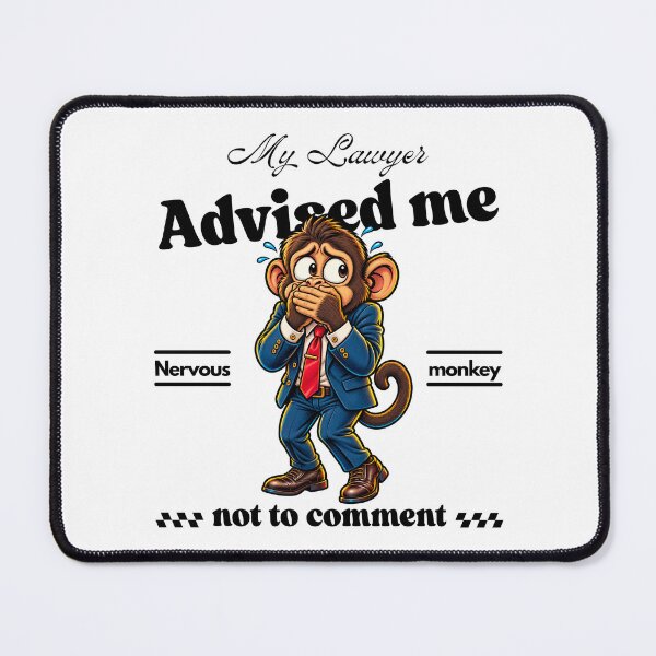 Item preview, My Lawyer Advised Me Not to Comment – Funny Nervous Monkey Attorney designed and sold by Peerless-Prime.