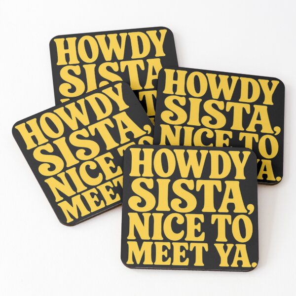 Item preview, Howdy Sista Nice To Meet Ya – Southern Greeting & Sisterhood Quote designed and sold by creativerooney.
