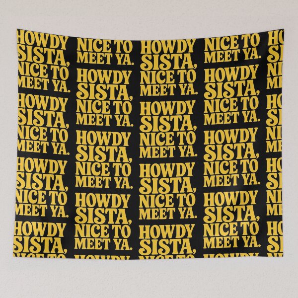 Item preview, Howdy Sista Nice To Meet Ya – Southern Greeting & Sisterhood Quote designed and sold by creativerooney.