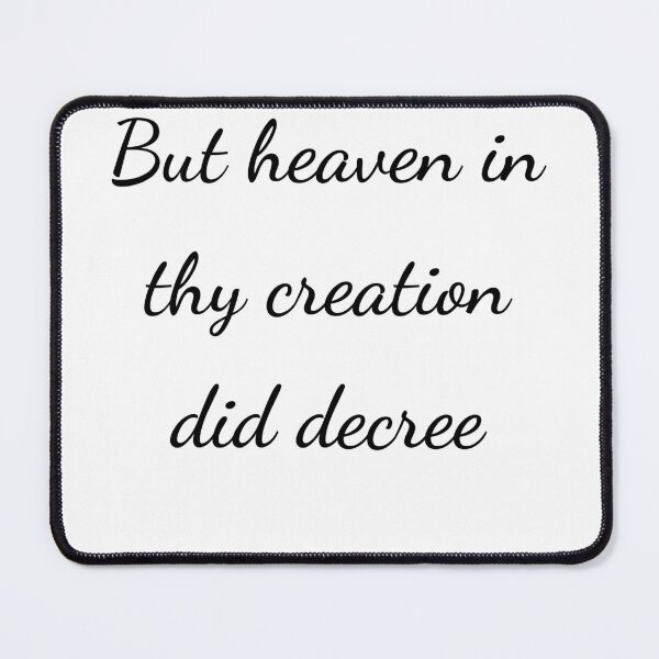 Item preview, “But heaven in thy creation did decree” - handwriting black designed and sold by ariksworld.