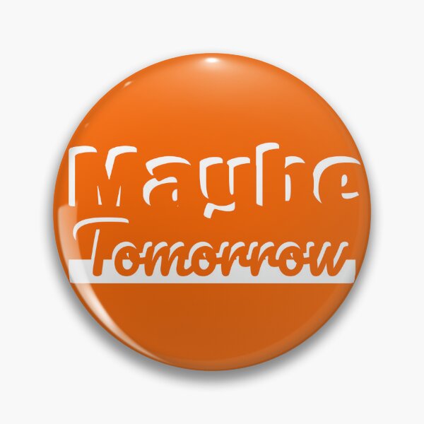 Item preview, Maybe Tomorrow Funny Procrastination Quote | Lazy Humor designed and sold by Shadryx.