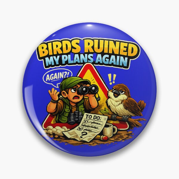 Item preview, Birds Ruined My Plans Again – Funny Birdwatching Humour Design designed and sold by stevenwoodcock.