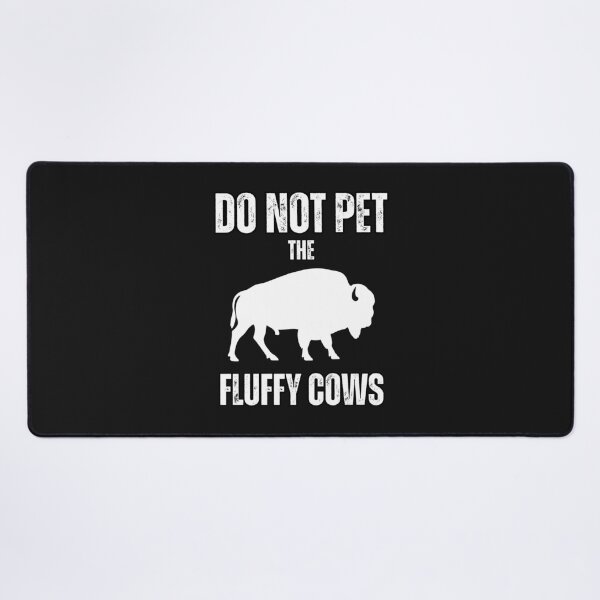 Item preview, Do Not Pet The Fluffy Cows Bison Lovers designed and sold by erozzz.