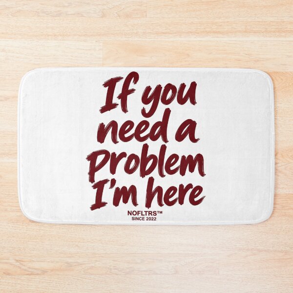 Item preview, If You Need A Problem I'm Here NOFLTRS Slogan Graphic designed and sold by dartoffofo⭐⭐⭐⭐⭐.