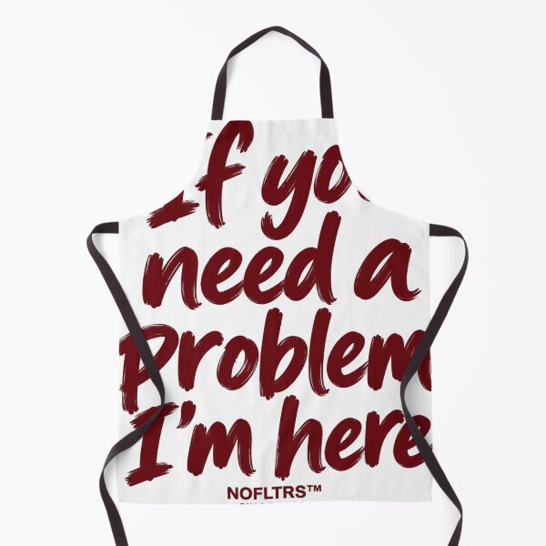 Item preview, If You Need A Problem I'm Here NOFLTRS Slogan Graphic designed and sold by dartoffofo⭐⭐⭐⭐⭐.