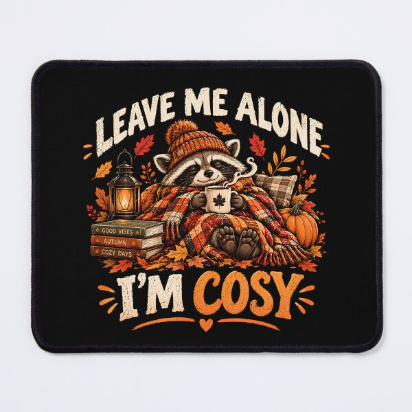 Item preview, Leave Me Alone I'm Cozy Raccoon Fall Season designed and sold by monika-arthing.