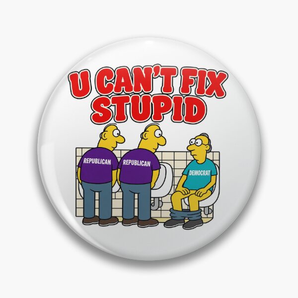 Item preview, U Can't Fix Stupid Republican vs Democrat Urinal Meme Graphic designed and sold by dartoffofo⭐⭐⭐⭐⭐.
