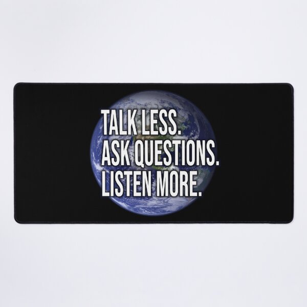 Item preview, Talk Less, Ask Questions, Listen More designed and sold by ezcreate.media.