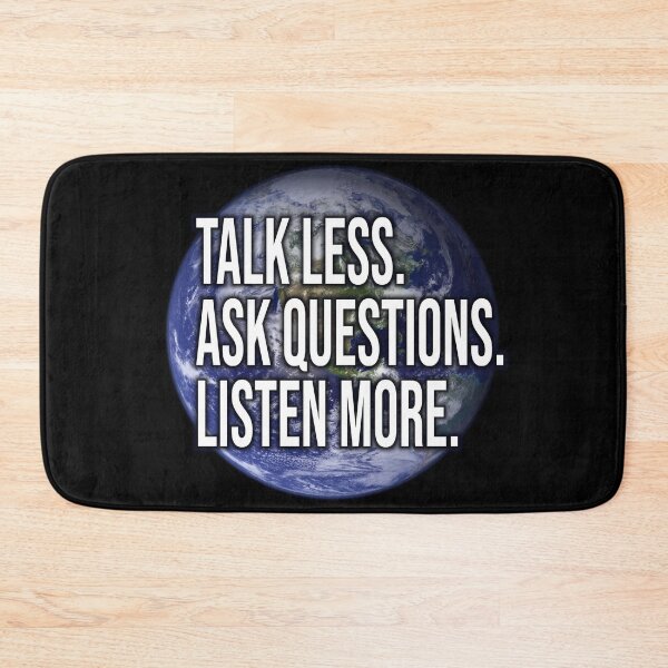Item preview, Talk Less, Ask Questions, Listen More designed and sold by ezcreate.media.