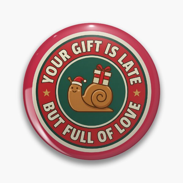 Item preview, Your Gift Is Late Funny Holiday Snail Badge designed and sold by DripCultureLab.