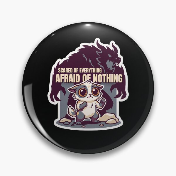 Item preview, Scared of Everything, Afraid of Nothing — Brave designed and sold by TheCalmEdit.