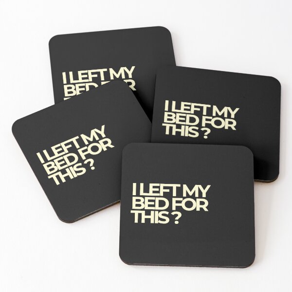 Item preview, I Left My Bed For This Sarcastic Bold Quote designed and sold by Luz Oroño.