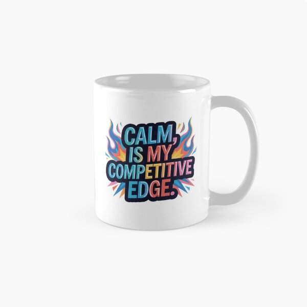 Item preview, Calm Is My Competitive Edge. Motivational Mindset Quote designed and sold by Aarvya Fashion Club ( A.F.C ).