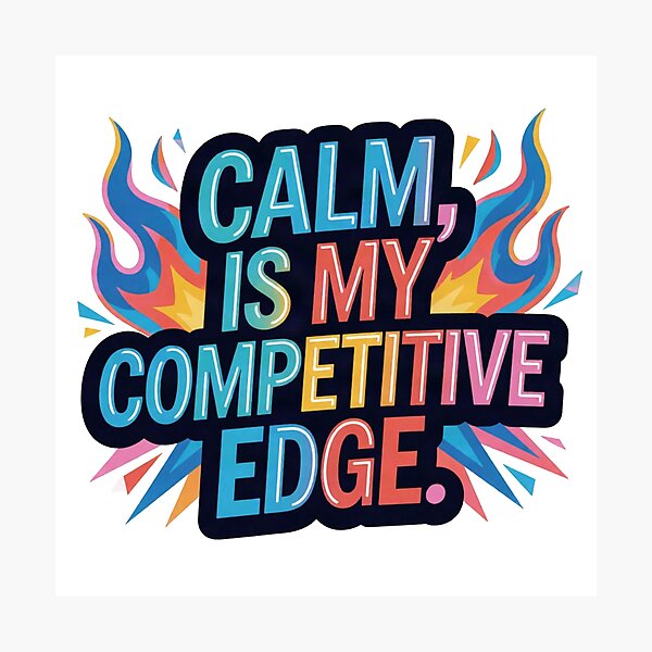 Item preview, Calm Is My Competitive Edge. Motivational Mindset Quote designed and sold by Aarvya Fashion Club ( A.F.C ).