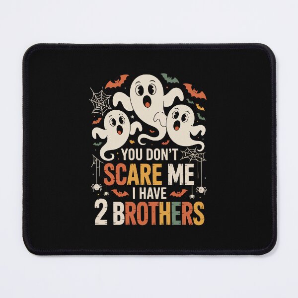 Item preview, YOU DON'T SCARE ME I HAVE 2 BROTHERS designed and sold by jkrphoto.