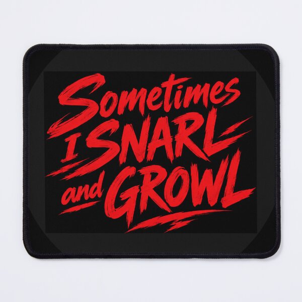 Item preview, Sometimes I Snarl and Growl... When I Just Want to Bite designed and sold by AnimalVibes.
