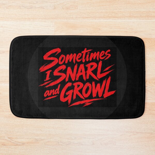 Item preview, Sometimes I Snarl and Growl... When I Just Want to Bite designed and sold by AnimalVibes.