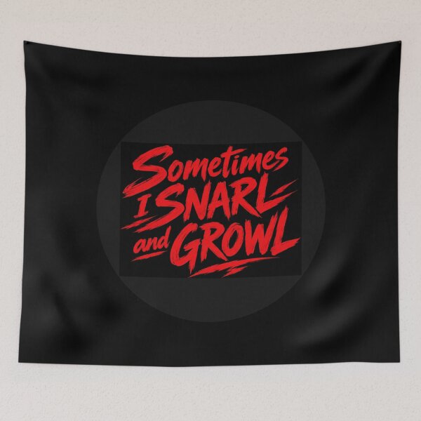 Item preview, Sometimes I Snarl and Growl... When I Just Want to Bite designed and sold by AnimalVibes.