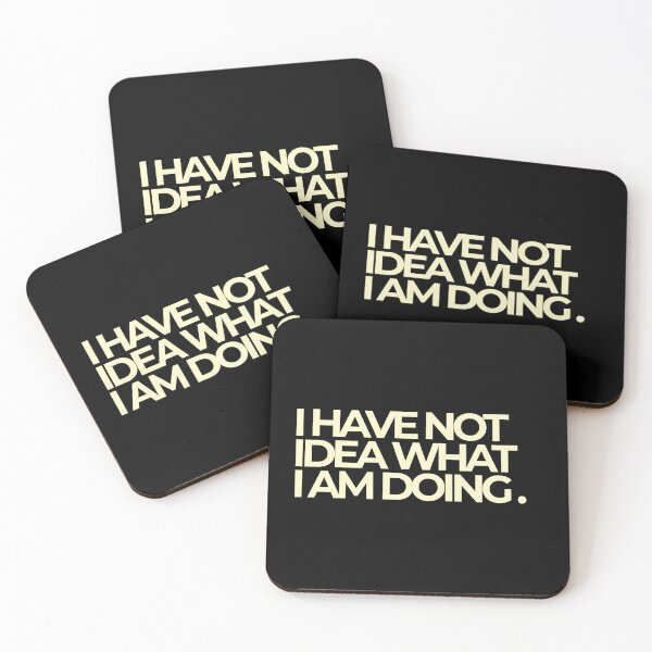 Item preview, I Have No Idea What I Am Doing Funny Bold Quote designed and sold by Luz Oroño.