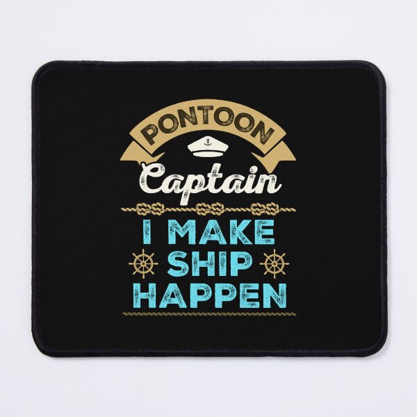 Item preview, Pontoon Captain Funny I Make Ship Happen designed and sold by jaygo.