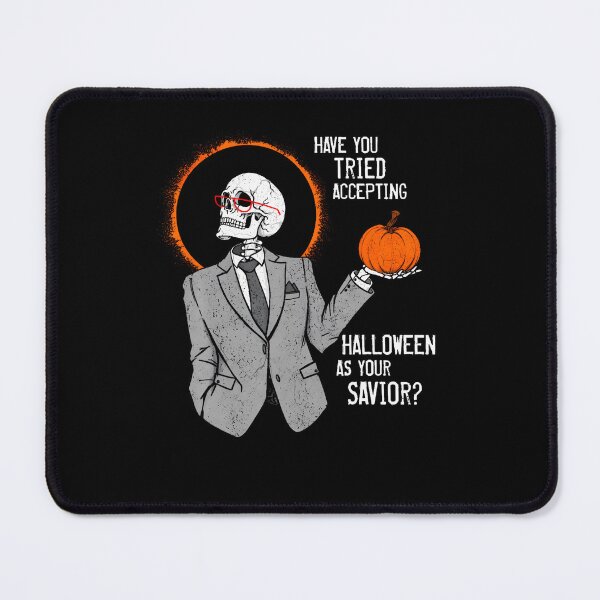 Item preview, Have You Tried Accepting Halloween As Your Savior Skeleton designed and sold by RealestInternet.