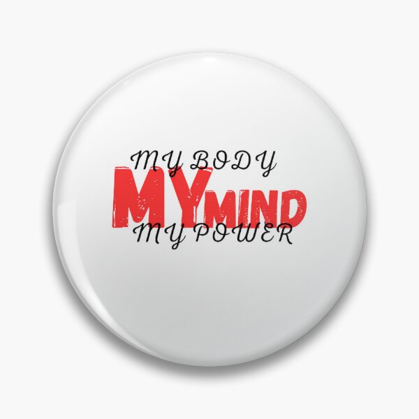 Item preview, My Body My Mind My Power designed and sold by lman-laureano.