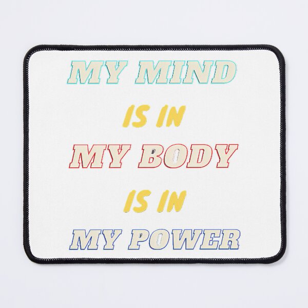 Item preview, My Mind Is In My Body Is In My Power Shirts . Cases . Posters . Mug And Many Other Products....... designed and sold by lman-laureano.