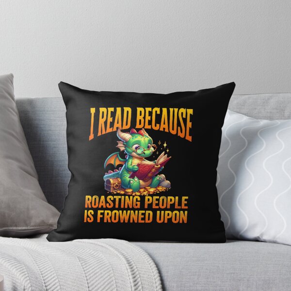 Item preview, I Read Because Roasting People Is Frowned Upon designed and sold by jaygo.