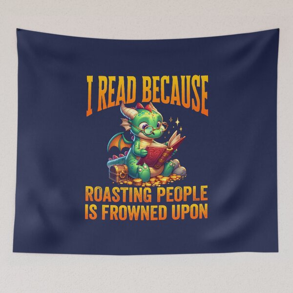 Item preview, I Read Because Roasting People Is Frowned Upon designed and sold by jaygo.