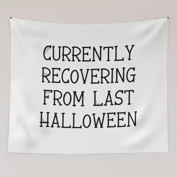 Item preview, Currently Recovering From Last Halloween, Funny Halloween designed and sold by CloudyPress.