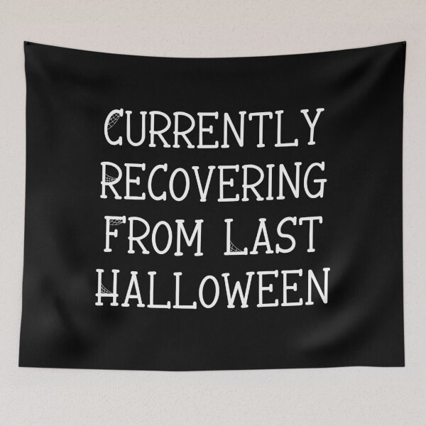 Item preview, Currently Recovering From Last Halloween, Funny Halloween designed and sold by CloudyPress.
