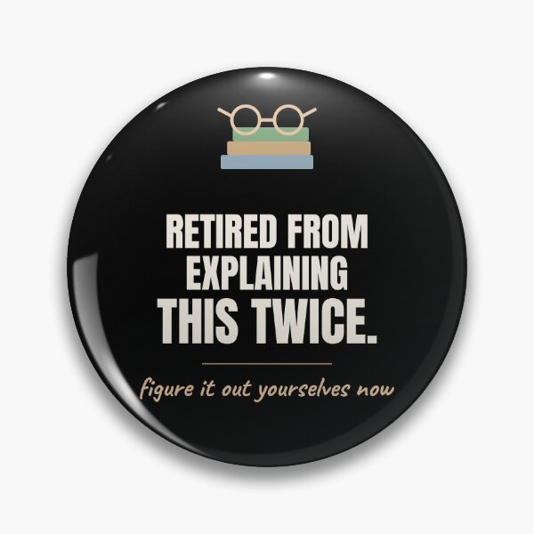 Item preview, Retired From Explaining This Twice Funny Teacher designed and sold by The Cozy Design Studio.