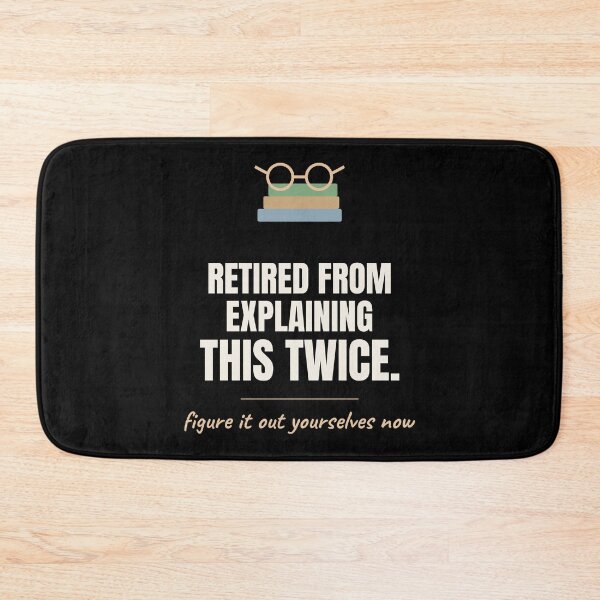 Item preview, Retired From Explaining This Twice Funny Teacher designed and sold by The Cozy Design Studio.