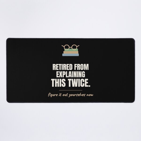 Item preview, Retired From Explaining This Twice Funny Teacher designed and sold by The Cozy Design Studio.