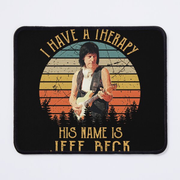 Item preview, I Have A Therapy His Name Is Jeff Beck Guitar Music Lover Design designed and sold by Larathdilat.
