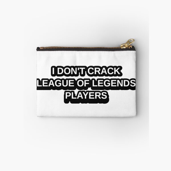 Item preview, I DON'T CRACK LEAGUE OF LEGENDS PLAYERS Funny Gamer Shirt designed and sold by UkiyoArchive.