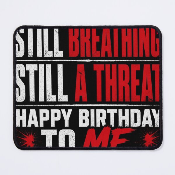 Item preview, Still Breathing Still A Threat Birthday Tee designed and sold by Lespribos .