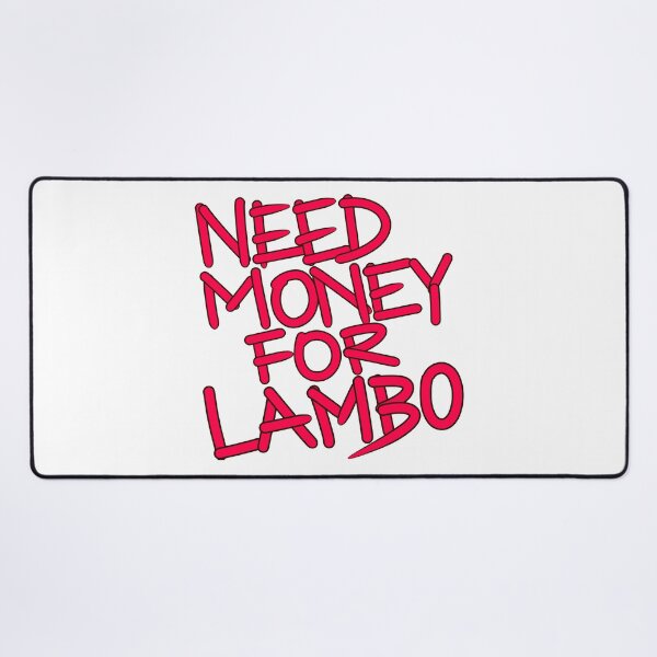 Item preview, Need money for lambo designed and sold by Tanya Zevallos.