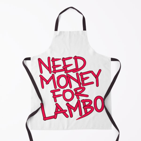 Item preview, Need money for lambo designed and sold by Tanya Zevallos.