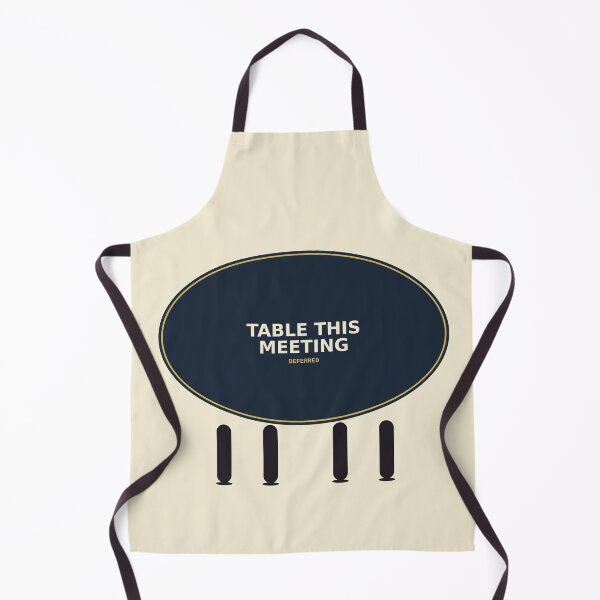 Item preview, Table This Meeting designed and sold by PhoenixTShirtz.