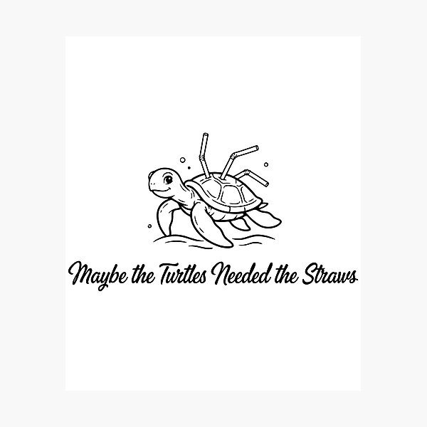 Item preview, Maybe the Turtles Needed the Straws Funny Turtle Conservation Joke designed and sold by Redgiant87x.