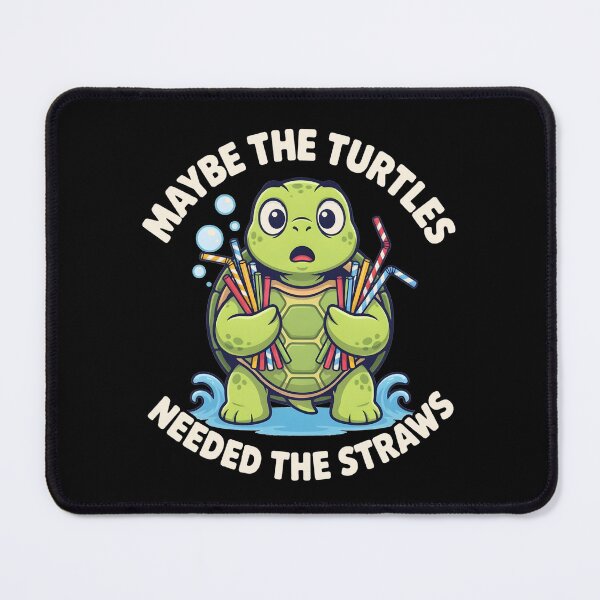 Item preview, Maybe the Turtles Needed the Straws Funny Turtle Save Turtles designed and sold by Redgiant87x.